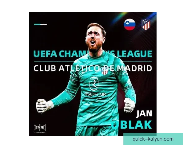 奥布拉克在欧冠决赛中发挥稳定，展现了出色的门将状态